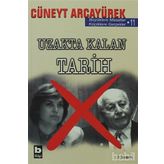 UZAKTA KALAN TARIH - CÜNEYT ARCAYÜREK