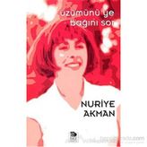 ÜZÜMÜNÜ YE BAĞINI SOR - NURIYE AKMAN