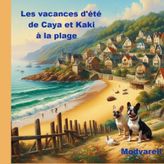 VACANCES D ETE DE CAYA ET KAKI A PLAGE: 2