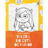 VALERIA NO ESTA DE HUMOR