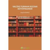Valide Turhan Sultan Kütüphanesi - Serpil Sönmez