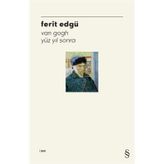 VAN GOGH YÜZ YIL SONRA - FERIT EDGÜ