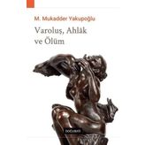 Varoluş Ahlak ve Ölüm - M. Mukadder Yakupoğlu