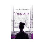 Vazgeçtim - Kahraman Tazeoğlu