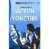 VIZYON YÖNETIMI: NASIL VE NIÇIN - ABDULLAH KARAMAN