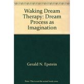 Waking Dream Therapy: Dream Process as Imagination by Gerald N. Epstein (1992-07-30)