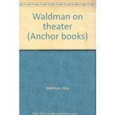 Waldman on theater (Anchor books)