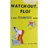 Watch Out, Flo! A New Stampede Book