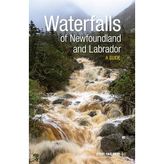 Waterfalls of Newfoundland and Labrador: A Guide