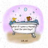 “What if I Were a Mouse… Just for One Day?”
