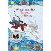 When The Sea Turned To Silver - Grace Lin
