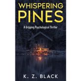 Whispering Pines: A Grippiing Psychological Thriller