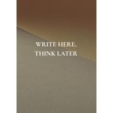 Write Here, Think Later: A Guided Journal for Mental Clarity and Quiet Moments