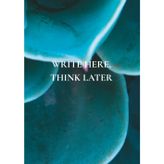 Write Here, Think Later: A Notebook Filled with Everyday Wisdom to Help You Reflect & Reset