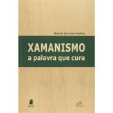 Xamanismo A Palavra Que Cura