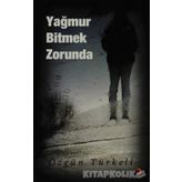 YAĞMUR BITMEK ZORUNDA - ÖZGÜN TÜRKELİ