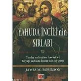 YAHUDA İNCİLİ'NİN SIRLARI - JAMES M. ROBINSON
