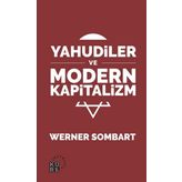 Yahudiler ve Modern Kapitalizm - Werner Sombart