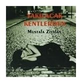 YAKILACAK KENTLERDEN - MUSTAFA ZIYALAN