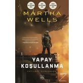 Yapay Koşullanma / Martha Wells