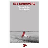 Yarım Kalan Bazı Aşklar - Ece Karaağaç