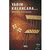 Yarım Kalanlara - Mehmet Çalışkan