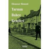 Yarının Bahçe Kentleri - Ebenezer Howard