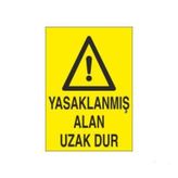 Yasaklanmış Alan Uzak Dur Uyarı Levhası