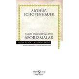 Yaşam Bilgeliği Üzerine Aforizmalar - Arthur Schopenhauer