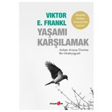 Yaşamı Karşılamak - E. Viktor Frankl