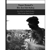 Yaşar Kemal’e Bir Ara’lık Bakış - Ara Güler