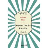 Yaşayan Her Şey Kutsaldır - William Blake