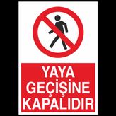 Yaya Geçişine Kapalıdır Uyarı Levhası 70x100cm