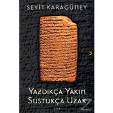 Yazdıkça Yakın Sustukça Uzak - Seyit Karagüney