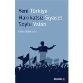 Yeni Türkiye Hakikatsiz Siyaset Soylu Yalan - Betül Yarar