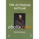 Yeraltından Notlar - Dostoyevski