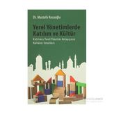 Yerel Yönetimlerde Katılım ve Kültür - Mustafa Kocaoğlu