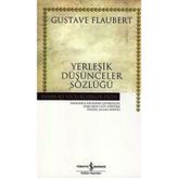 YERLEŞİK DÜŞÜNCELER SÖZLÜĞÜ - GUSTAV FLOUBERT