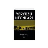 Yeryüzü Neonları - Selçuk Kılıç