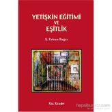 Yetişkin Eğitimi ve Eşitlik - Ş. Erhan Bağcı