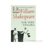 YOK YERE YAYGARA - WILLIAM SHAKESPEARE