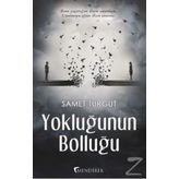 Yokluğunun Bolluğu - Samet Turgut