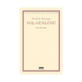YOL GÜNLÜĞÜ - MICHEL DE MONTAIGNE