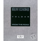 Yoldan - From The Road - Bülent Eczacıbaşı