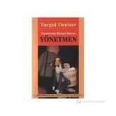 YÖNETMEN TIYATRONUN BİÇİMİ YOKTUR - TURGUT DENIZER
