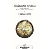 Yönsüzleşmiş Savaşlar - M. Ertan Kardeş