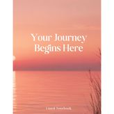 Your Journey Begins Here: Lined Notebook