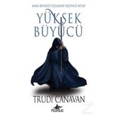 Yüksek Büyücü - Kara Büyücü Üçlemesi 3 - Trudi Canavan
