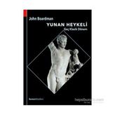 Yunan Heykeli Geç Klasik Dönem - John Boardman