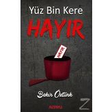 Yüz Bin Kere Hayır - Bekir Öztürk